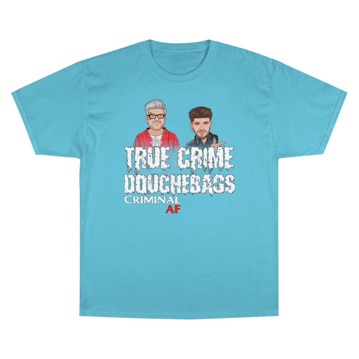 True Crime Douchebags Champion T-Shirt