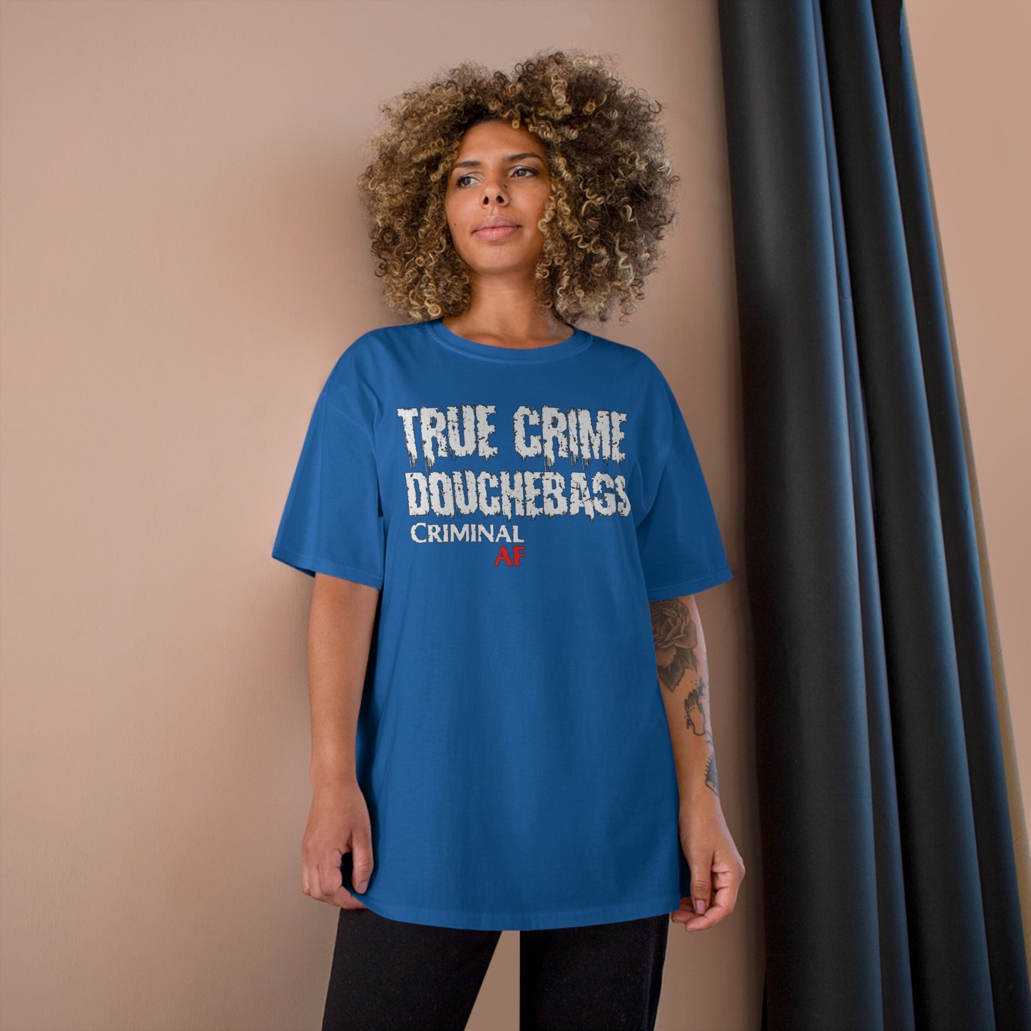 True Crime Douchebags Champion T-Shirt (Just Words)