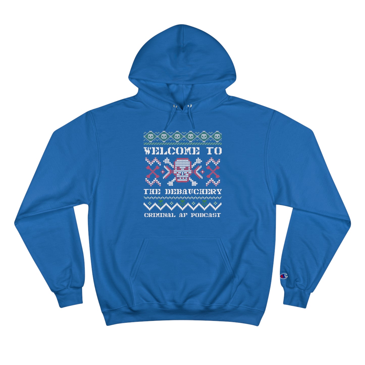 Criminal AF Ugly Christmas Unisex Champion Hoodie - Welcome To The Debauchery