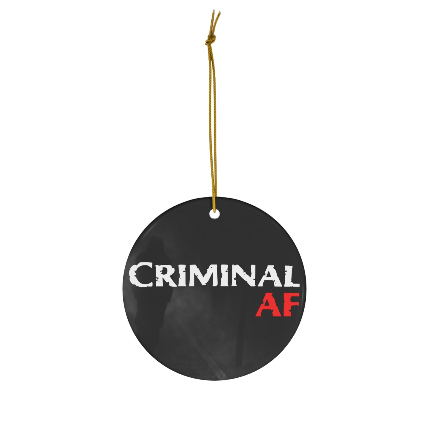 Criminal AF Ceramic Ornament